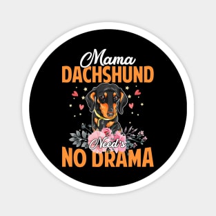 Dog Mama Dachshund Needs No DramaFunnyCute Mommy143 paws Magnet